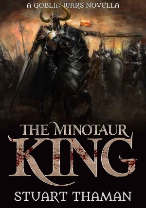 [The Goblin Wars 01] • The Minotaur King